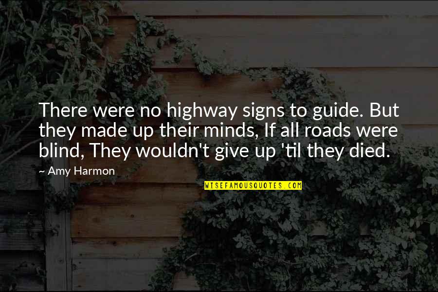 Mikl Si Optika Quotes By Amy Harmon: There were no highway signs to guide. But Mikl Si Optika Quotes By Amy Harmon: There were no highway signs to guide. But