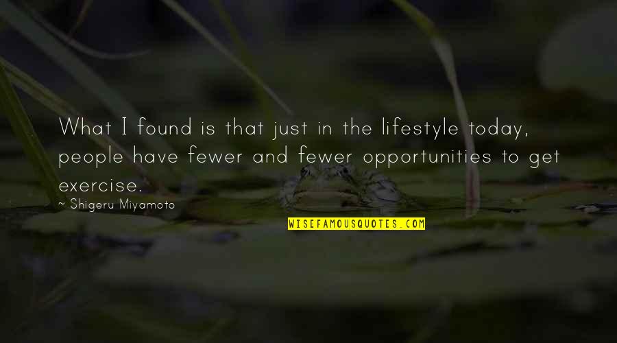 Mikos Wailuku Quotes By Shigeru Miyamoto: What I found is that just in the Mikos Wailuku Quotes By Shigeru Miyamoto: What I found is that just in the