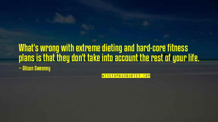 Mikroskop Stereo Quotes By Alison Sweeney: What's wrong with extreme dieting and hard-core fitness