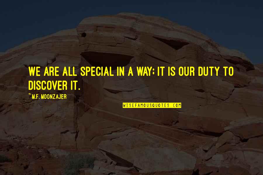 Mik's Quotes By M.F. Moonzajer: We are all special in a way; it