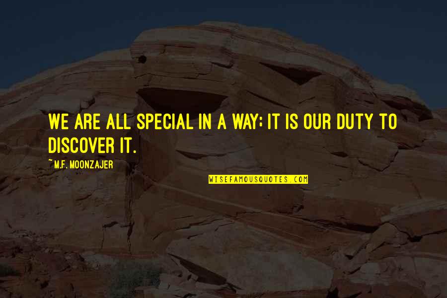 Mik's Quotes By M.F. Moonzajer: We are all special in a way; it Mik's Quotes By M.F. Moonzajer: We are all special in a way; it