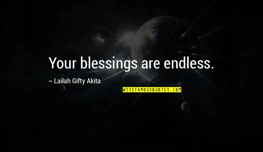 Miksch Adrienn Quotes By Lailah Gifty Akita: Your blessings are endless. Miksch Adrienn Quotes By Lailah Gifty Akita: Your blessings are endless.