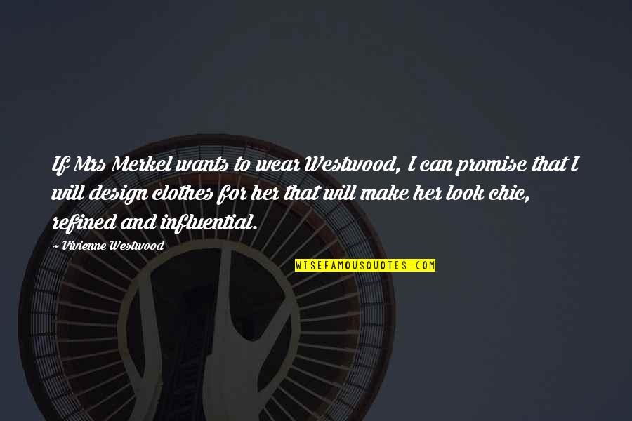 Milad Ul Nabi Quotes By Vivienne Westwood: If Mrs Merkel wants to wear Westwood, I