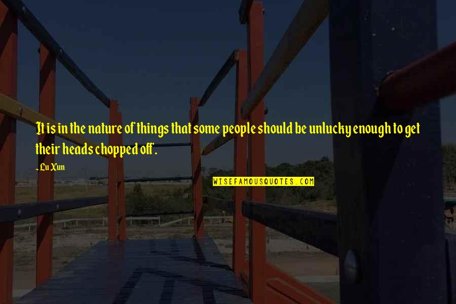 Milady Chapter 12 Quotes By Lu Xun: It is in the nature of things that