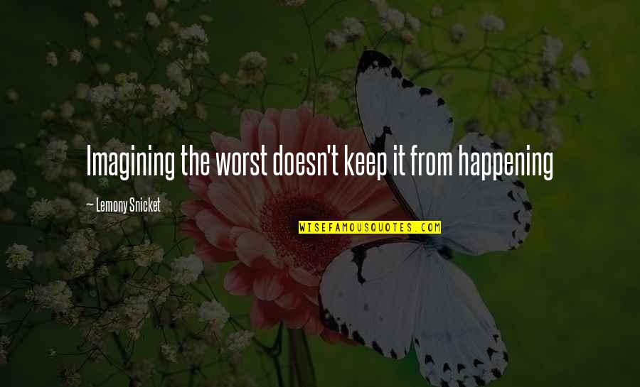 Miladys Crossword Quotes By Lemony Snicket: Imagining the worst doesn't keep it from happening Miladys Crossword Quotes By Lemony Snicket: Imagining the worst doesn't keep it from happening