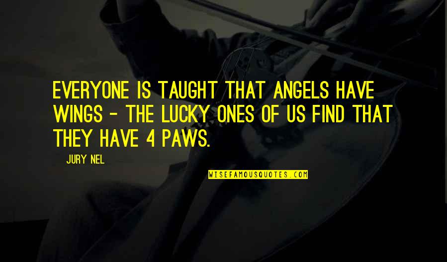 Milan Kundera The Joke Quotes By Jury Nel: Everyone is taught that angels have wings - Milan Kundera The Joke Quotes By Jury Nel: Everyone is taught that angels have wings -