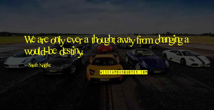 Milbacher Insurance Quotes By Sarah Noffke: We are only ever a thought away from