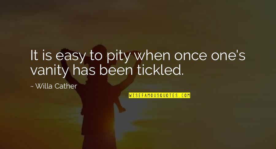 Mild Smile Quotes By Willa Cather: It is easy to pity when once one's Mild Smile Quotes By Willa Cather: It is easy to pity when once one's