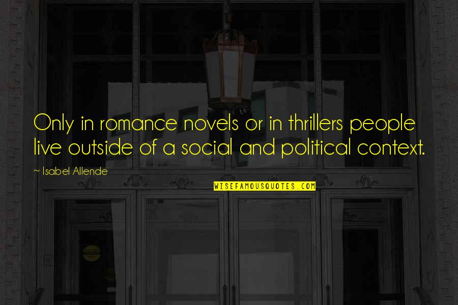 Milda Shibonis Quotes By Isabel Allende: Only in romance novels or in thrillers people