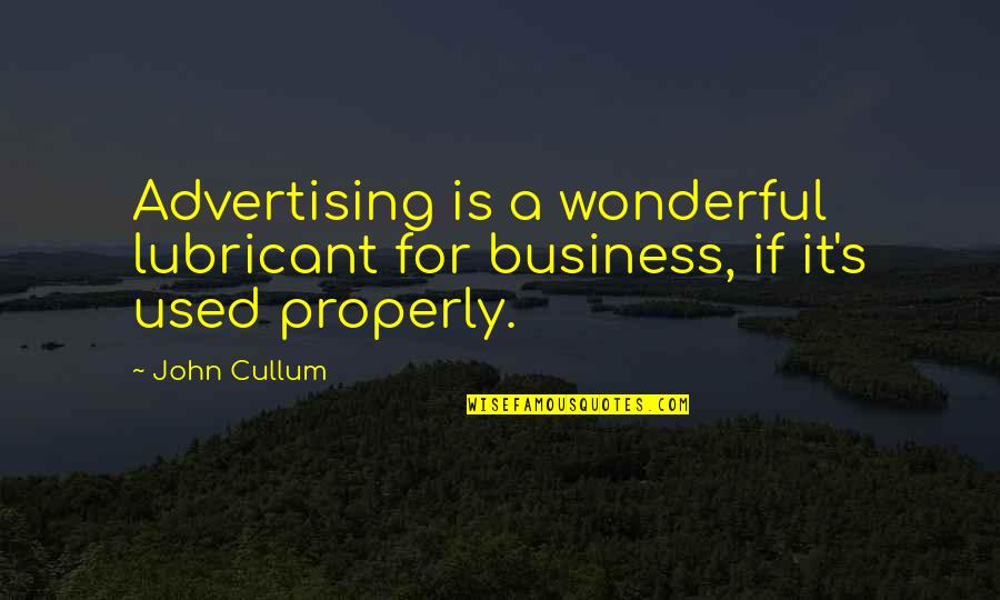 Mildayo Quotes By John Cullum: Advertising is a wonderful lubricant for business, if