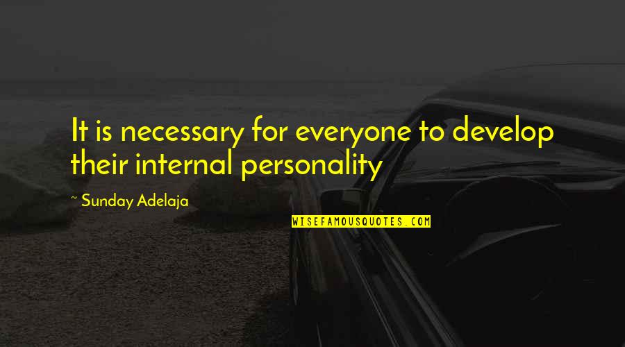 Mildayo Quotes By Sunday Adelaja: It is necessary for everyone to develop their Mildayo Quotes By Sunday Adelaja: It is necessary for everyone to develop their