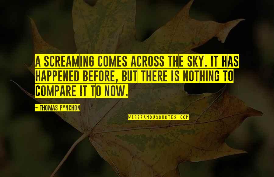 Mildest Climate Quotes By Thomas Pynchon: A screaming comes across the sky. It has Mildest Climate Quotes By Thomas Pynchon: A screaming comes across the sky. It has
