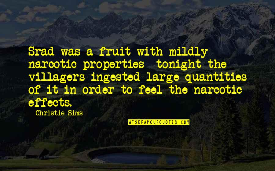 Mildly Quotes By Christie Sims: Srad was a fruit with mildly narcotic properties- Mildly Quotes By Christie Sims: Srad was a fruit with mildly narcotic properties-