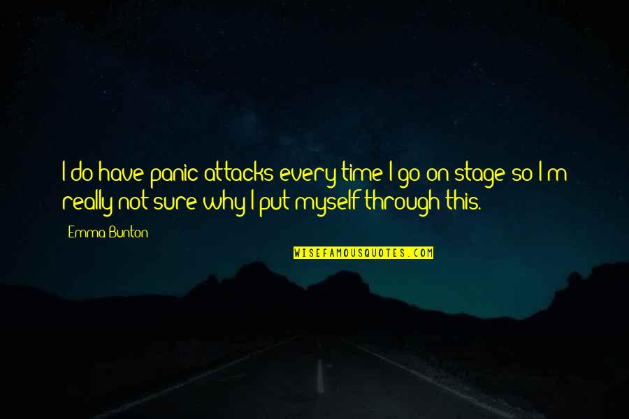 Mile Davis Quotes By Emma Bunton: I do have panic attacks every time I