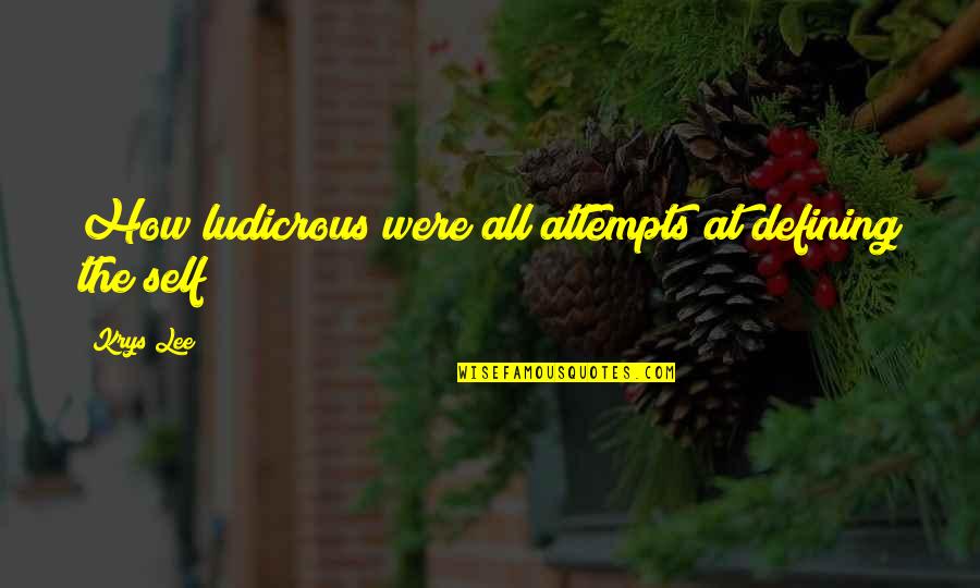 Milenci Suicide Quotes By Krys Lee: How ludicrous were all attempts at defining the