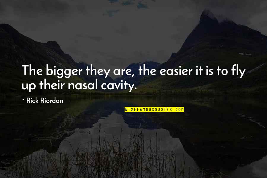 Milenci Tech Quotes By Rick Riordan: The bigger they are, the easier it is