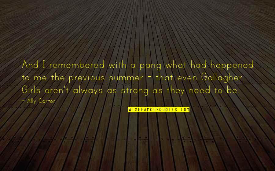 Milenios Significado Quotes By Ally Carter: And I remembered with a pang what had Milenios Significado Quotes By Ally Carter: And I remembered with a pang what had