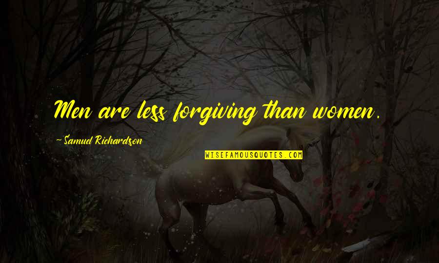 Mileometer Quotes By Samuel Richardson: Men are less forgiving than women.