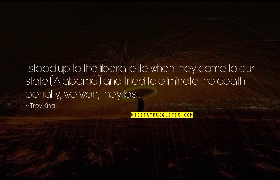 Miles Austin Quotes By Troy King: I stood up to the liberal elite when