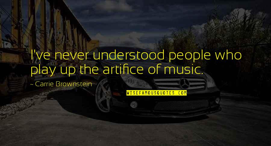 Miles Monroe Quotes By Carrie Brownstein: I've never understood people who play up the