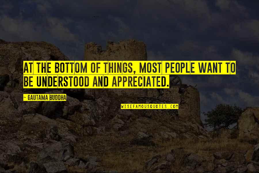 Miles On The Water Quotes By Gautama Buddha: At the bottom of things, most people want