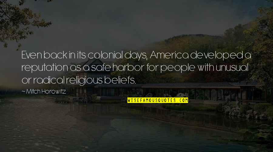 Miles Quaritch Quotes By Mitch Horowitz: Even back in its colonial days, America developed