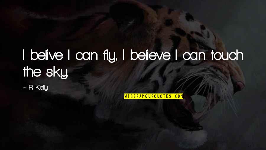 Milesian Quotes By R. Kelly: I belive I can fly, I believe I