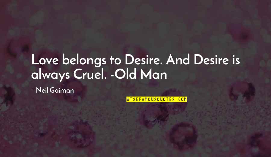 Milestone Congratulations Quotes By Neil Gaiman: Love belongs to Desire. And Desire is always