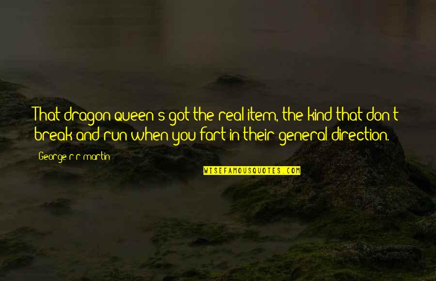Milewski Obituary Quotes By George R R Martin: That dragon queen's got the real item, the Milewski Obituary Quotes By George R R Martin: That dragon queen's got the real item, the