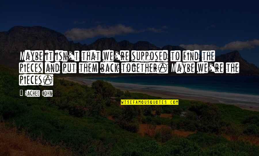 Miley Cyrus We Can't Stop Quotes By Rachel Cohn: Maybe it isn't that we're supposed to find