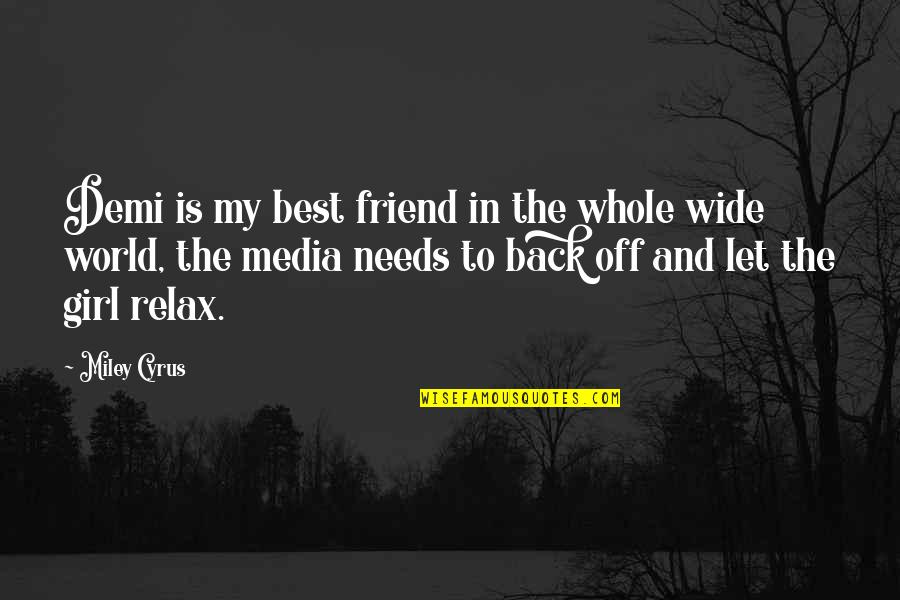 Miley Quotes By Miley Cyrus: Demi is my best friend in the whole