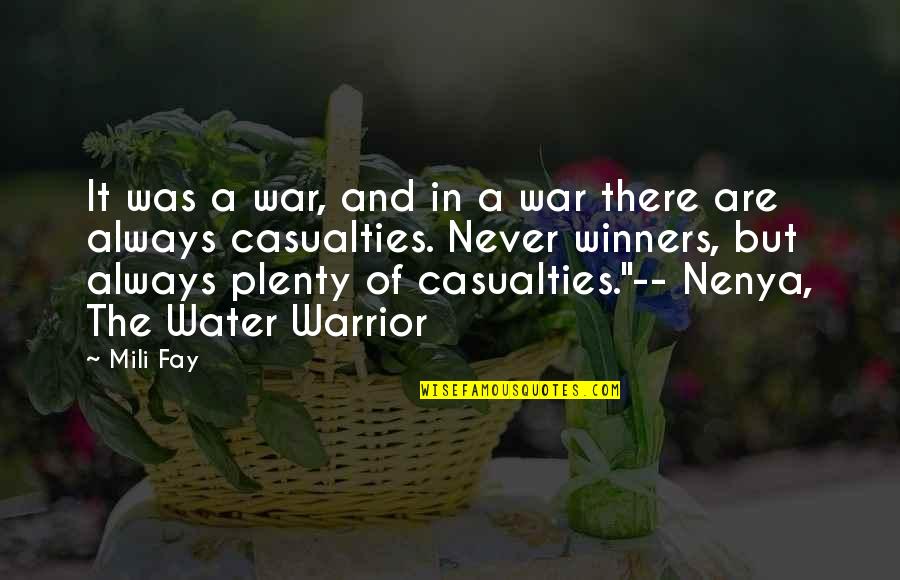 Mili Quotes By Mili Fay: It was a war, and in a war