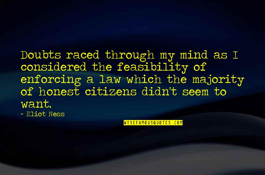 Miliarakis Quotes By Eliot Ness: Doubts raced through my mind as I considered Miliarakis Quotes By Eliot Ness: Doubts raced through my mind as I considered