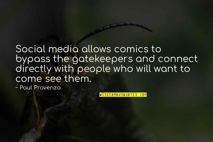 Miliarde De Dolari Quotes By Paul Provenza: Social media allows comics to bypass the gatekeepers