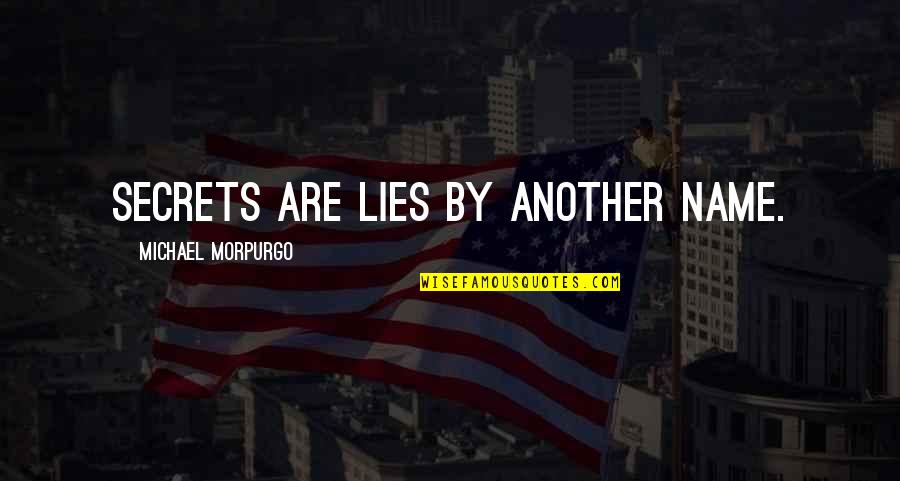 Miliaria Rash Quotes By Michael Morpurgo: Secrets are lies by another name. Miliaria Rash Quotes By Michael Morpurgo: Secrets are lies by another name.