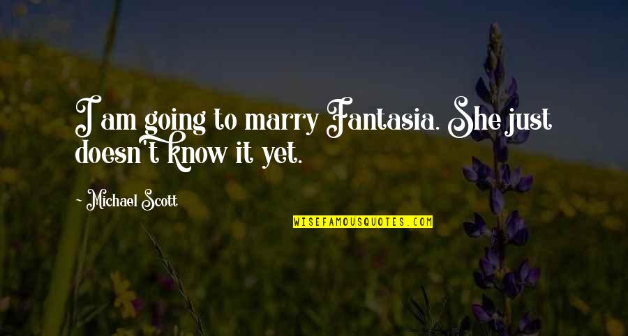 Milicic Construcciones Quotes By Michael Scott: I am going to marry Fantasia. She just