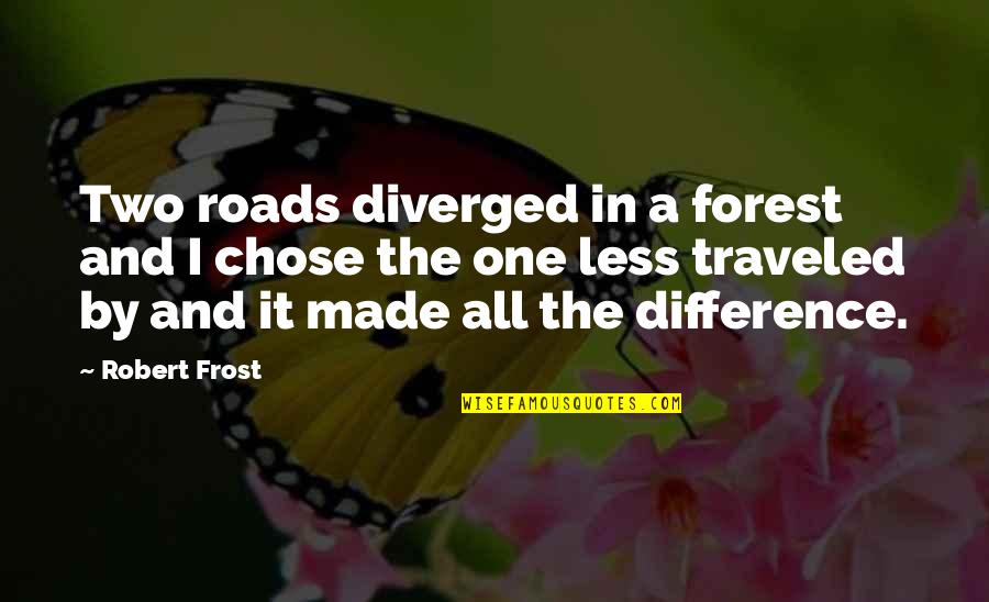 Milioner Mjellma Quotes By Robert Frost: Two roads diverged in a forest and I