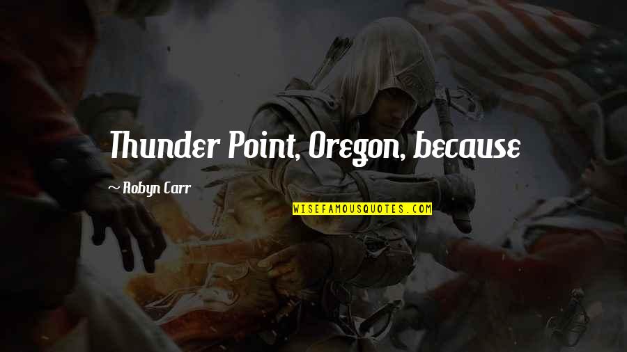 Milioner Mjellma Quotes By Robyn Carr: Thunder Point, Oregon, because