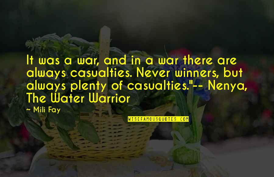 Mili's Quotes By Mili Fay: It was a war, and in a war