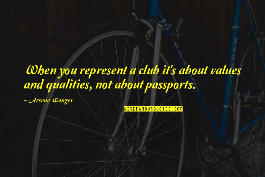 Militaries Of Star Quotes By Arsene Wenger: When you represent a club it's about values