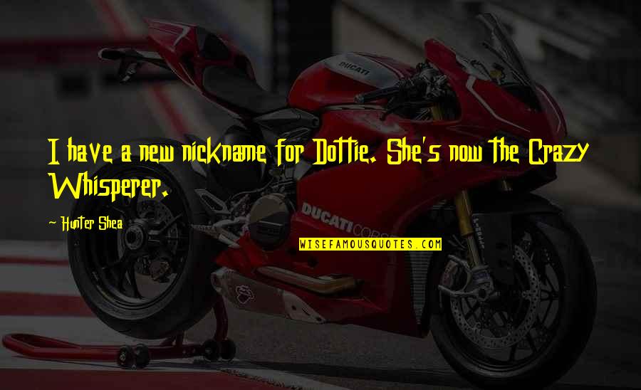 Militaries Quotes By Hunter Shea: I have a new nickname for Dottie. She's