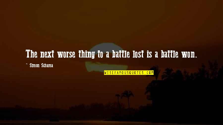 Militarism Quotes By Simon Schama: The next worse thing to a battle lost