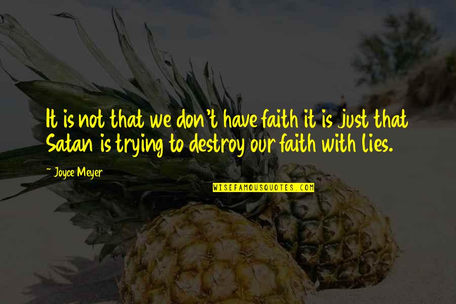 Militarizing Quotes By Joyce Meyer: It is not that we don't have faith