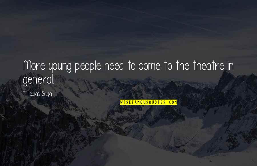 Military Advancement Quotes By Tobias Segal: More young people need to come to the Military Advancement Quotes By Tobias Segal: More young people need to come to the