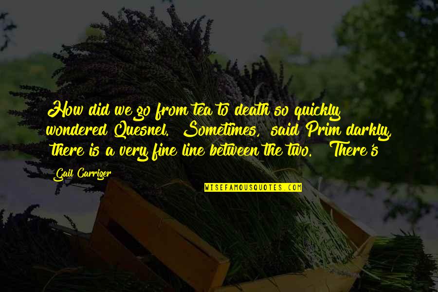 Military Branches Quotes By Gail Carriger: How did we go from tea to death