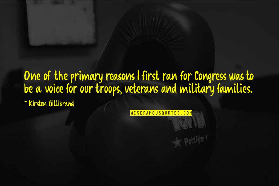 Military Families Quotes By Kirsten Gillibrand: One of the primary reasons I first ran