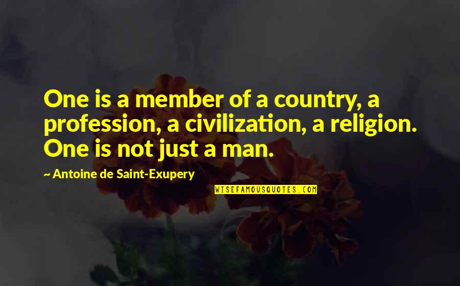 Military Fathers Quotes By Antoine De Saint-Exupery: One is a member of a country, a