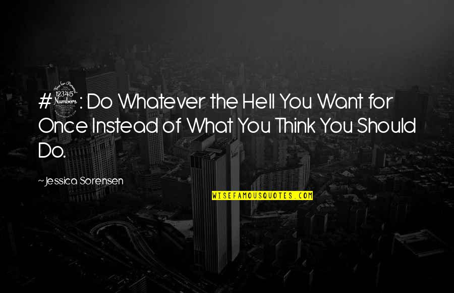 Military Going Away Quotes By Jessica Sorensen: #3: Do Whatever the Hell You Want for