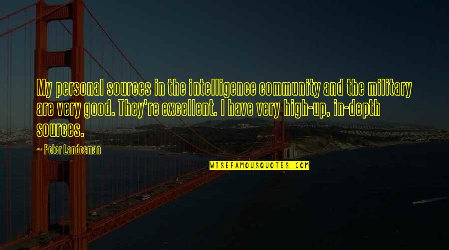 Military Intelligence Quotes By Peter Landesman: My personal sources in the intelligence community and