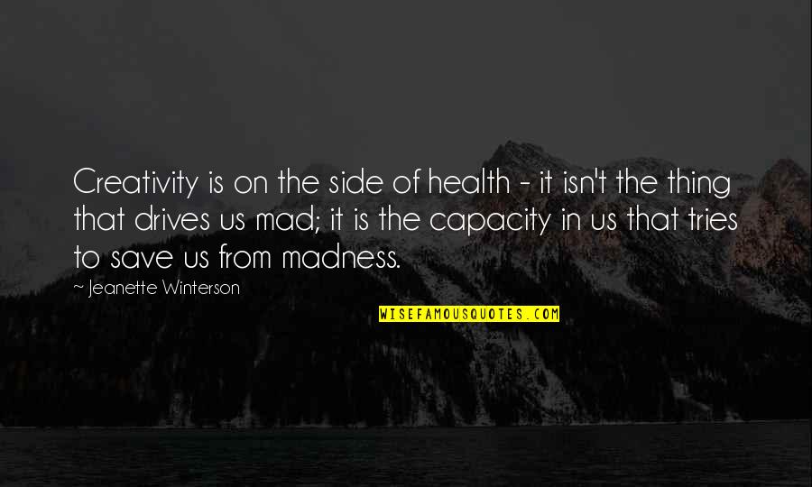 Military Separation Plaque Quotes By Jeanette Winterson: Creativity is on the side of health - Military Separation Plaque Quotes By Jeanette Winterson: Creativity is on the side of health -